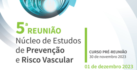 5.ª Reunião do Núcleo de Estudos de Prevenção e Risco Vascular da SPMI: inscrições terminam esta sexta-feira
